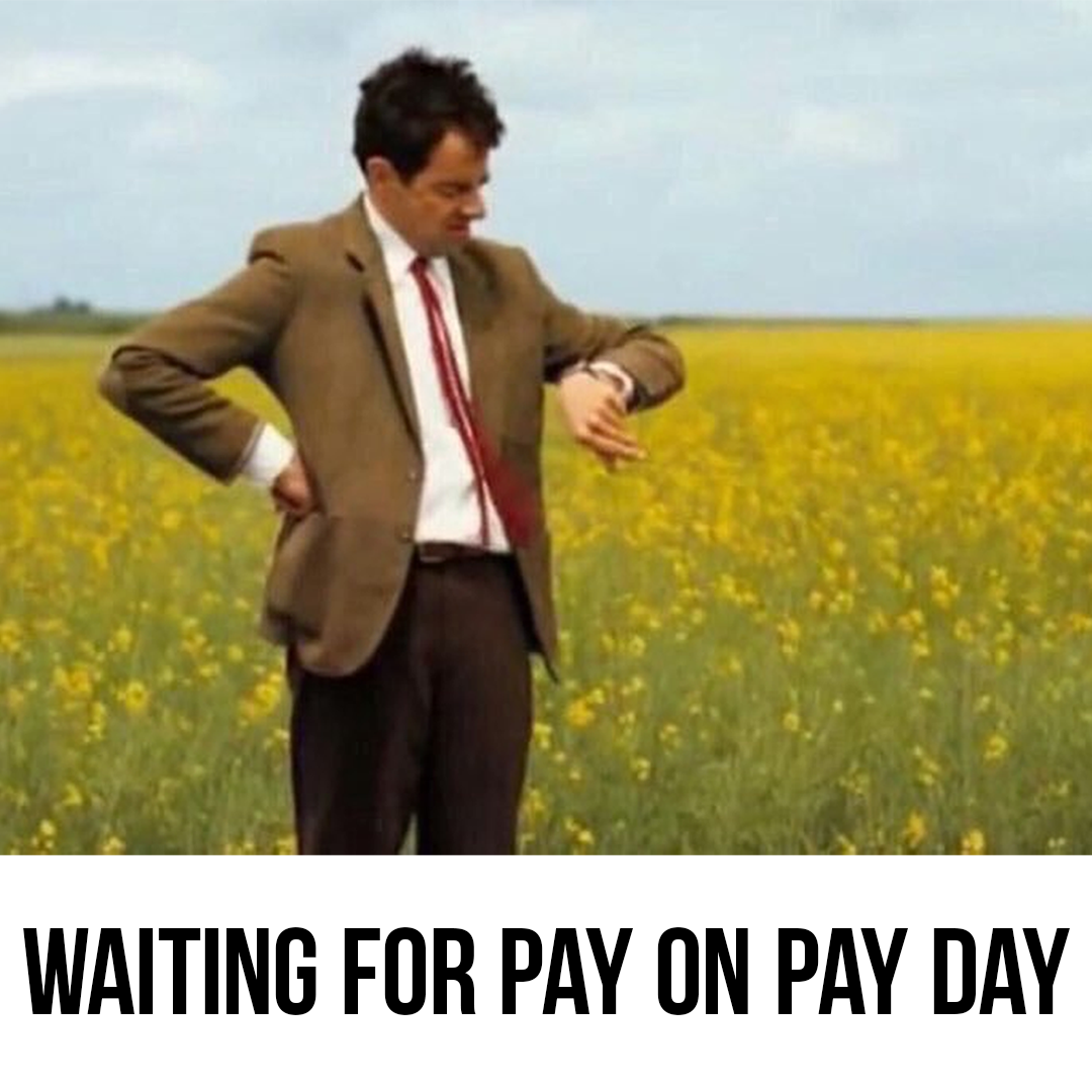 Waiting for pay on pay day