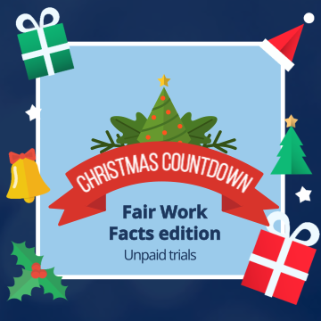 Illustration with text Christmas countdown Fair Work Facts edition, Unpaid trials
