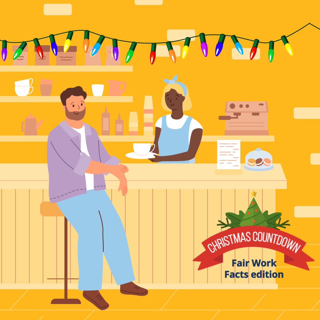 llustration of a coffee shop employee the txt reads: Christmas countdown, Fair Work Facts edition