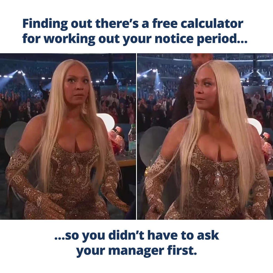 Photo with text that reads finding out there's a free calculator for working out your notice period so you didn't have to ask your manager first.