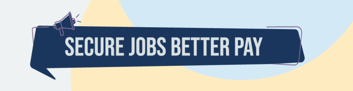 Coloured banner with megaphone icon and text reading, "Secure Jobs, Better Pay"