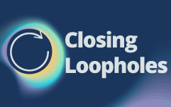 Almost closed circle with the words Closing Loopholes